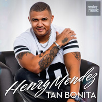 Henry Mendez - Tan Bonita