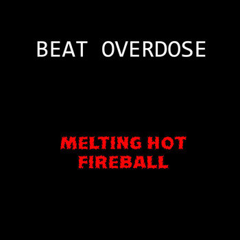 Beat Overdose - Melting Hot Fireball