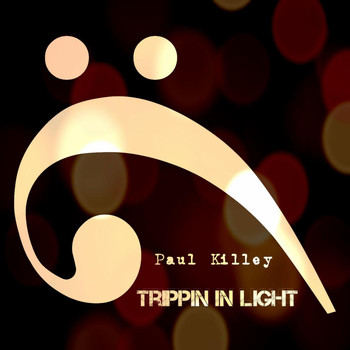 Paul Killey - Trippin in Light