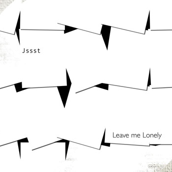 Jssst - Leave Me Lonely