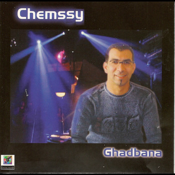 Chemssy - Ghadbana