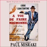 Paul Misraki - A toi de faire mignonne (Bande originale du film de Bernard Borderie)