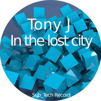 Tony J - In the Lost City