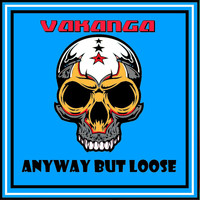 Vakanga - Anyway but Loose