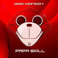 Papa Skill - Bad Monkey
