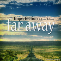 Imperfection feat. Irene de Lema - Far Away