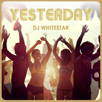Dj Whitestar - Yesterday