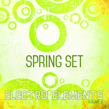 Various Artists - Electro Elements: Spring, Vol. 6