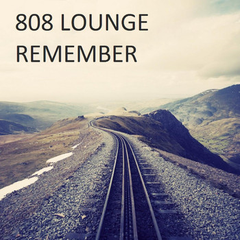 808 Lounge - Remember