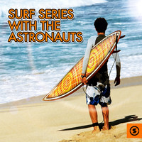 The Astronauts - Surf Series: With the Astronauts
