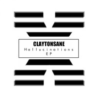 Claytonsane - Hallucinations EP