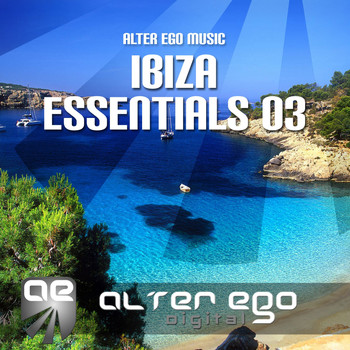 Various Artists - Alter Ego Music Ibiza Essentials 03