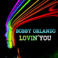 Bobby Orlando - Lovin' You