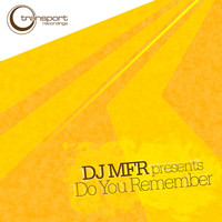 DJ MFR - Do You Remember