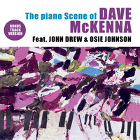 Dave McKenna - The Piano Scene of Dave Mckenna (feat. John Drew & Osie Johnson) [Bonus Track Version]