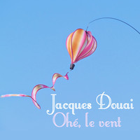 Jacques Douai - Ohé, le vent