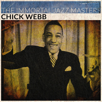 Chick Webb - The Immortal Jazz Masters
