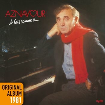 Charles Aznavour - Je fais comme si…