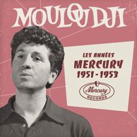 Mouloudji - Les années Mercury 1951 - 1953