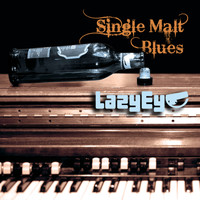 Lazy Eye - Single Malt Blues