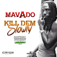 Mavado - Kill Dem Slowly - Single