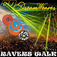 DJ Dreamweaver - Ravers Walk