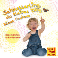 Klaus Neuhaus - Schmetterling, du kleines Ding - Die schönsten U3-Kinderlieder