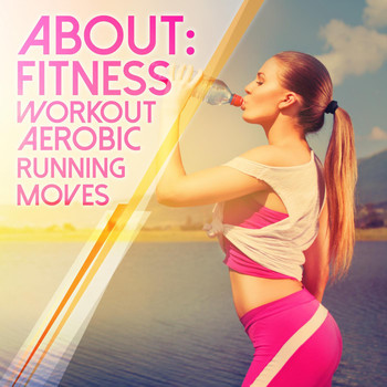 Various Artists - About: Fitness Workout Aerobic Running Moves