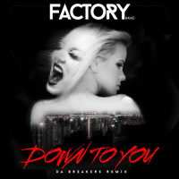 Factory Band - Down to You (Da Breakers Remix)
