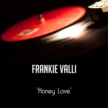 Frankie Valli - Honey Love