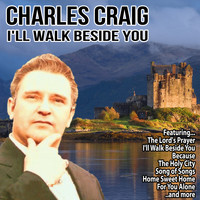 Charles Craig - I'll Walk Beside You