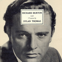 Richard Burton - Richard Burton Reads 15 Poems By Dylan Thomas