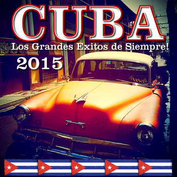 Various Artists - Cuba: Los Grandes Éxitos de Siempre! (2015)