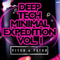 Pitch & Patch - Deep Tech Minimal Expedition, Vol. 1