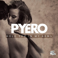 Pyero - Hold You in My Arms