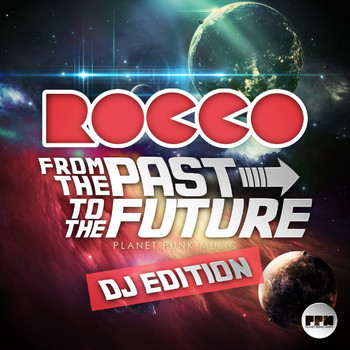 Rocco - From the Past to the Future (DJ Edition [Explicit])