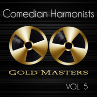 Comedian Harmonists - Gold Masters: Comedian Harmonists, Vol. 5