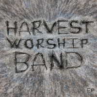 Harvest - Harvest Worship Band EP