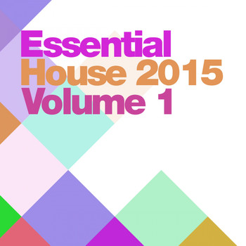 Various Artists - Essential House 2015, Vol. 1
