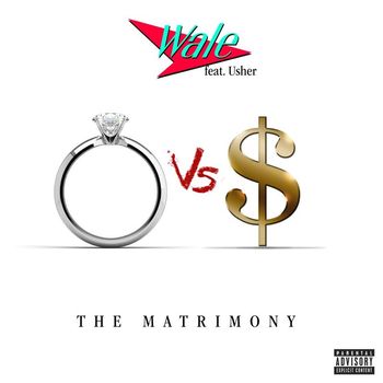 Wale - The Matrimony (feat. Usher) (Explicit)