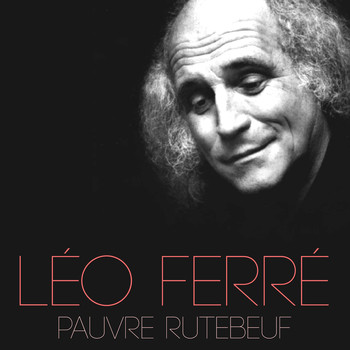 Léo Ferré - Pauvre Rutebeuf
