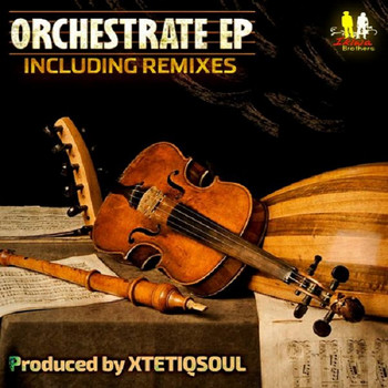 XtetiQsoul - Orchestrate EP
