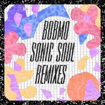 Bobmo - Sonic Soul Remixes - EP