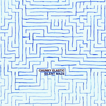 Chunky Elastic - Silent Maze