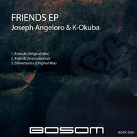 Joseph Angeloro & K-Okuba - Friends EP
