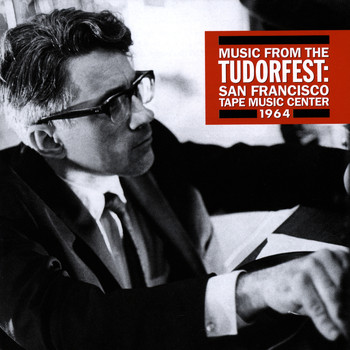 Various Artists - Music From The Tudorfest: San Francisco Tape Music Center, 1964