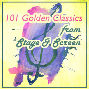 Various Artists - 101 Golden Classics from Stage & Screen