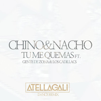 Chino & Nacho - Tu Me Quemas (AtellaGali Dance Remix)