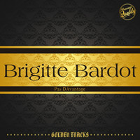 Brigitte Bardot - Pas D'Avantage