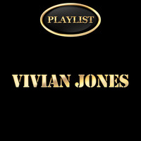 Vivian Jones - Vivian Jones Playlist
